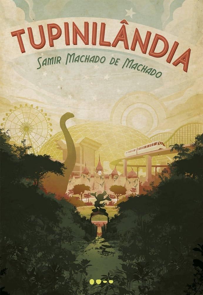 Capa do romance Tupinilândia, escrito por Samir Machado de Machado. Fonte: Todavia.